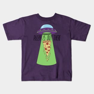 Pizza is out there Kids T-Shirt